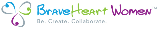 BraveHeart Women - Be. Create. Collaborate.